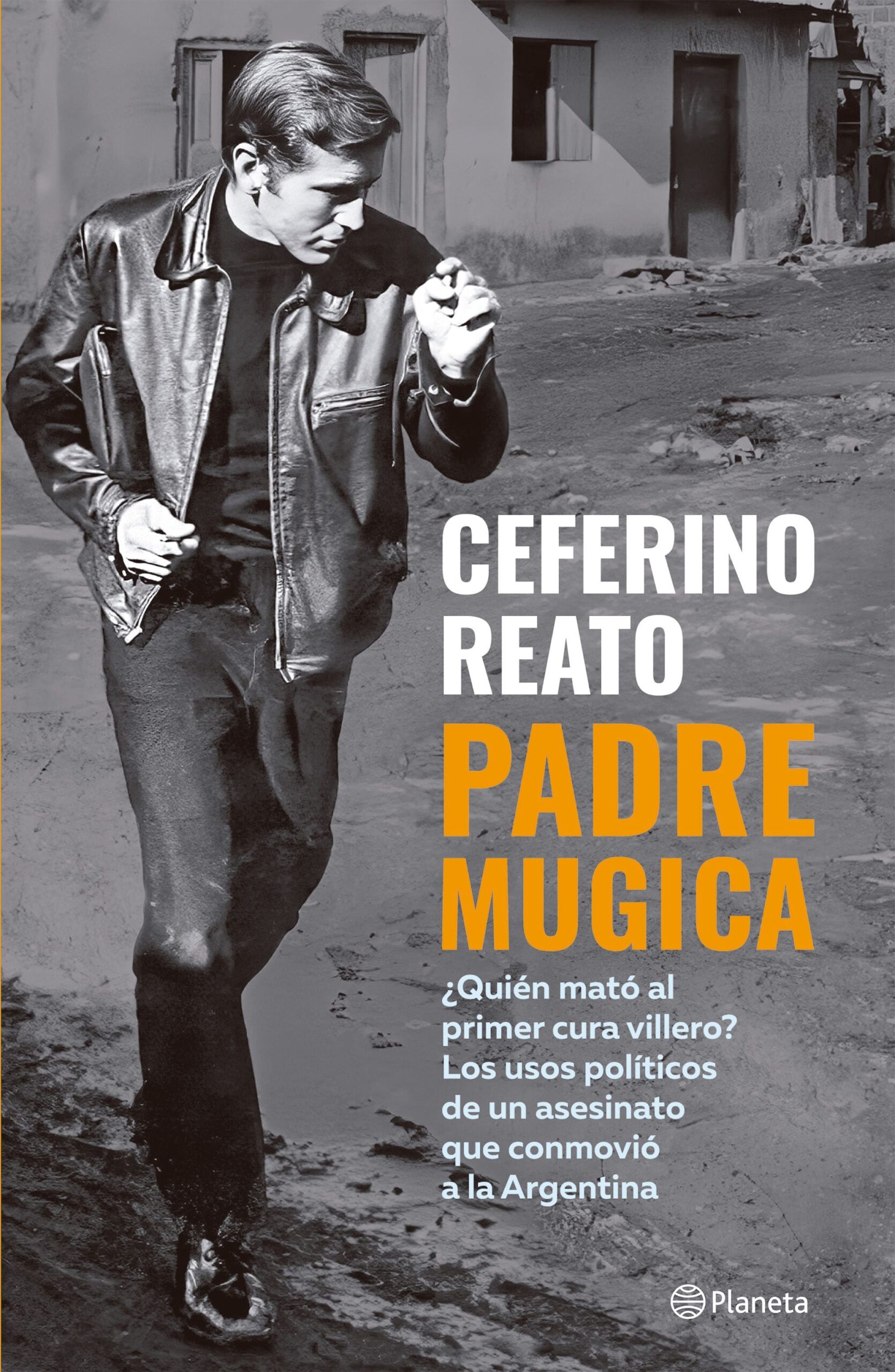 "Ceferino Reato - Padre Mugica